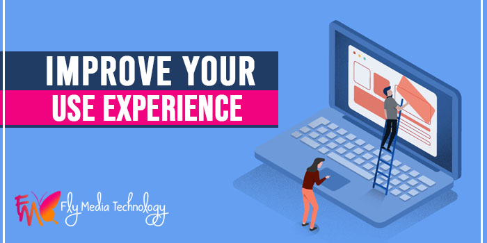 Improve your use experience
