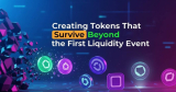 Creating Tokens That Survive Beyond the First Liquidity Event