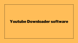 Best Youtube Downloader software ( Updated 2021 )